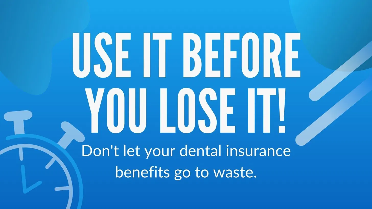 Use it before you lose it - use your dental insurance benefits at Olive Branch Dentists